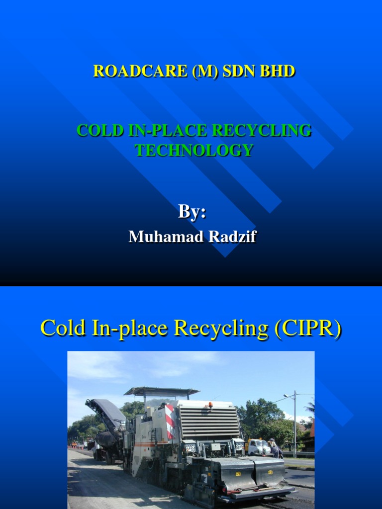 Roadcare (M) SDN BHD: Cold In-Place Recycling Technology | PDF | Road ...