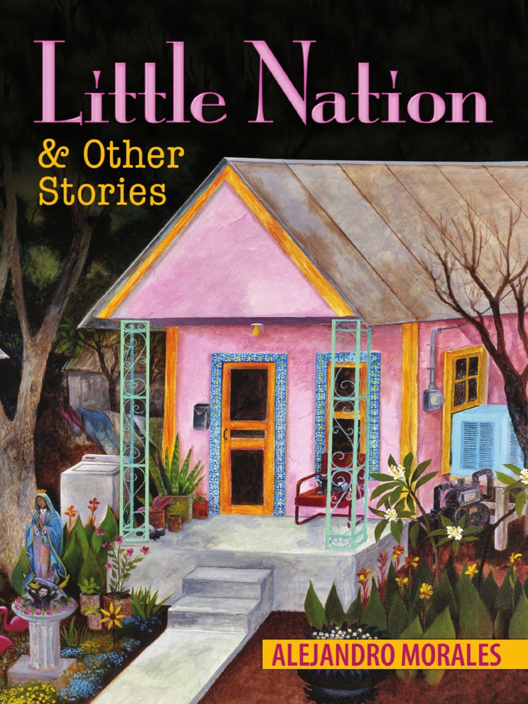 Little Nation and Other Stories by Alejandro Morales Translated by Adam Spires PDF Chicano Mexico pic photo