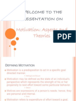 Elcome TO THE Presentation ON: Motivation: Aspects and Theories