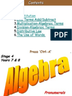 Substitution Like Terms Add/Subtract Multiplication-Algebraic Terms Division-Algebraic Terms Distributive Law The Use of Words