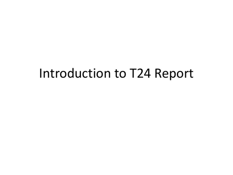 Introduction to T24 Report | PDF