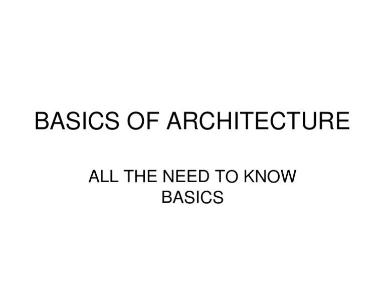 Basics of Architecture: All The Need To Know Basics | PDF