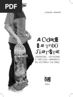 BRANDÃO, Leonardo. A cidade e a tribo skatista. Juventude, cotidiano e práticas corporais na história cultural. Ebook.pdf