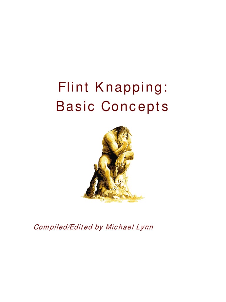 Flint Knapping: Basic Concepts: Compiled/Edited by Michael Lynn | PDF