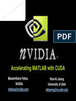 Accelerating MATLAB With CUDA: Massimiliano Fatica Nvidia Won-Ki Jeong University of Utah