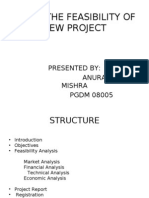 Judge The Feasibility of New Project: Presented By: Anurag Mishra PGDM 08005