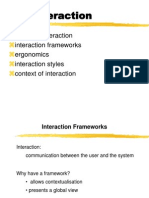 The Interaction: Notion of Interaction Interaction Frameworks Ergonomics Interaction Styles Context of Interaction