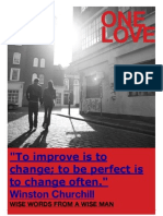 ONE Love: "To Improve Is To Change To Be Perfect Is To Change Often." Winston Churchill