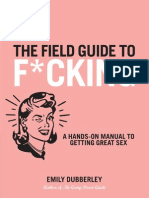 The Field Guide To FCKING A Hands-On Manual To Getting Great Sex