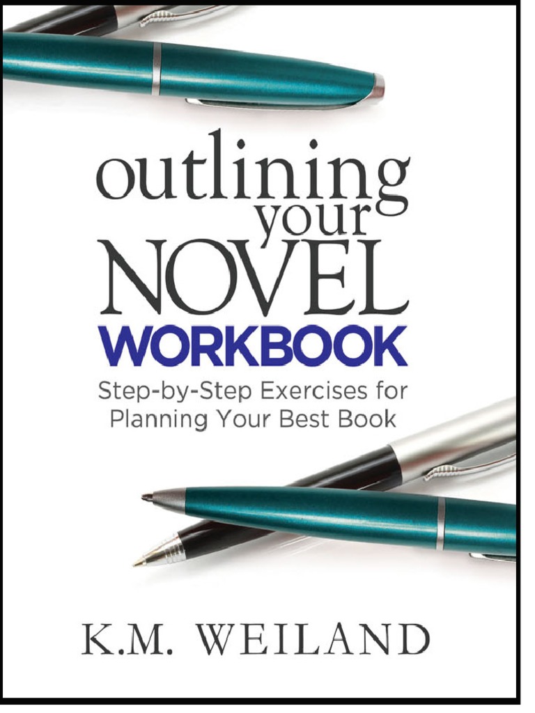 Outlining Your Novel Workbook: Step-by-Step Exercises For Planning Your ...