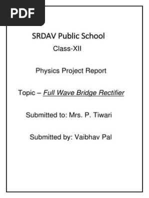 Class 12 Physics Project On Full Wave Bridge Rectifier Rectifier Direct Current