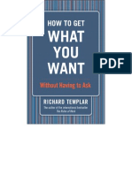 Richard Templar How To Get What You Want Without Having To Ask PDF