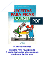 17367 - Receitas Para Ficar Doente - A Ironia Dos Hábitos Alimentares, Da Medicina e Da Vida Atual - Márcio Bontempo