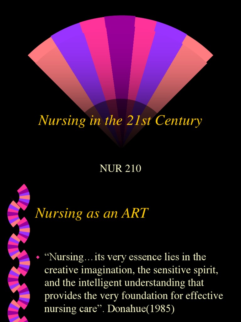 Nursing Evolution in the 21st Century | PDF | Nursing | Health Care