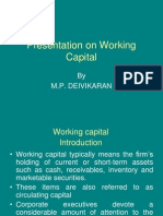 Presentation On Working Capital: by M.P. Deivikaran