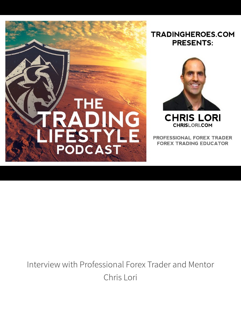 Interview With Professional Forex Trader Chris Lori Mentorship - 