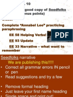 Class: Complete "Annabel Lee" Practicing Paraphrasing EE 58 Helping Verbs! EE 93 Update EE 33 Narrative - What Want To Remember