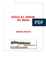 Weiss, Brian - Sólo El Amor Es Real