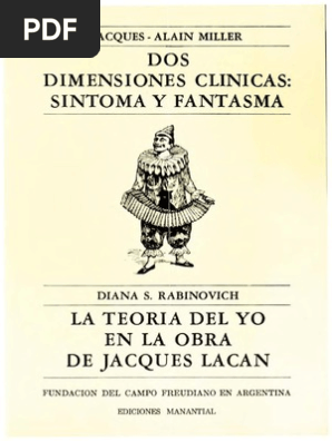 Dos Dimensiones Clinicas Sintoma Y Fantasma Jacques Lacan Psicoanalisis