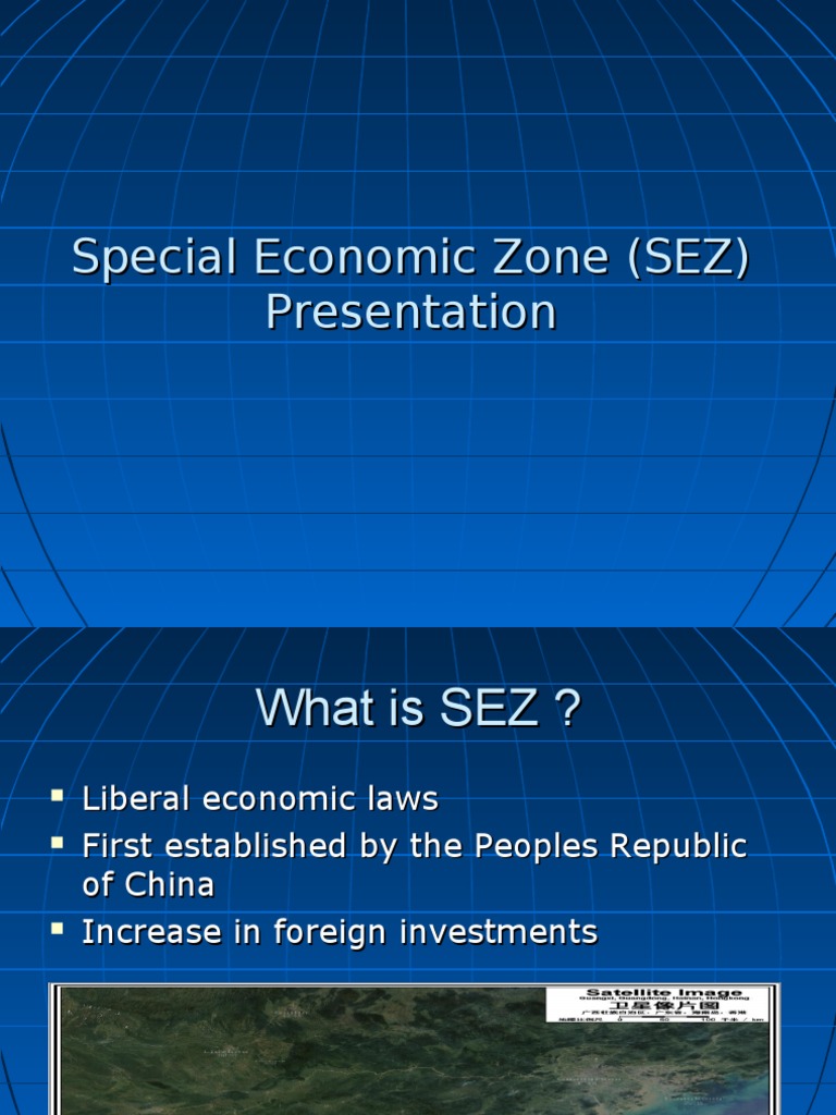 Special Economic Zone (SEZ) Presentation | PDF | Economies ...