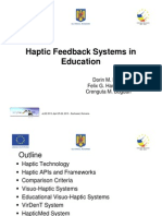 Haptic Feedback Systems in Education: Dorin M. Popovici Felix G. Hamza-Lup Crenguta M. Bogdan