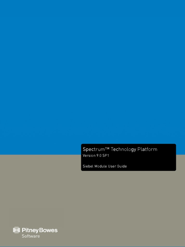 Spectrum™ Technology Platform: Version 9.0 SP1 Siebel Module User Guide ...