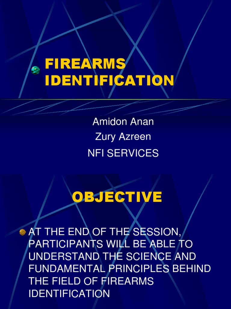 Introduction to Firearms Identification Understanding the Science and