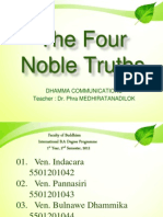 The Four Noble Truths: Dhamma Communications Teacher: Dr. Phra MEDHIRATANADILOK