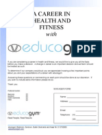 A Career in Health and Fitness: Educogym Blackrock, Dundrum, Dublin Docklands and Naas Tel: 01 2752000