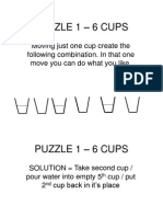 Puzzle 1 - 6 Cups: Moving Just One Cup Create The Following Combination. in That One Move You Can Do What You Like