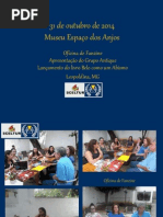 31 de outubro de 2014 no Museu Espaço dos Anjos