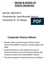 Topic: Means & Modes of Corporate Financing: Roll No: AR523573 Presented By: Syed Muneeb Haroon Presented To: Sir Waqas