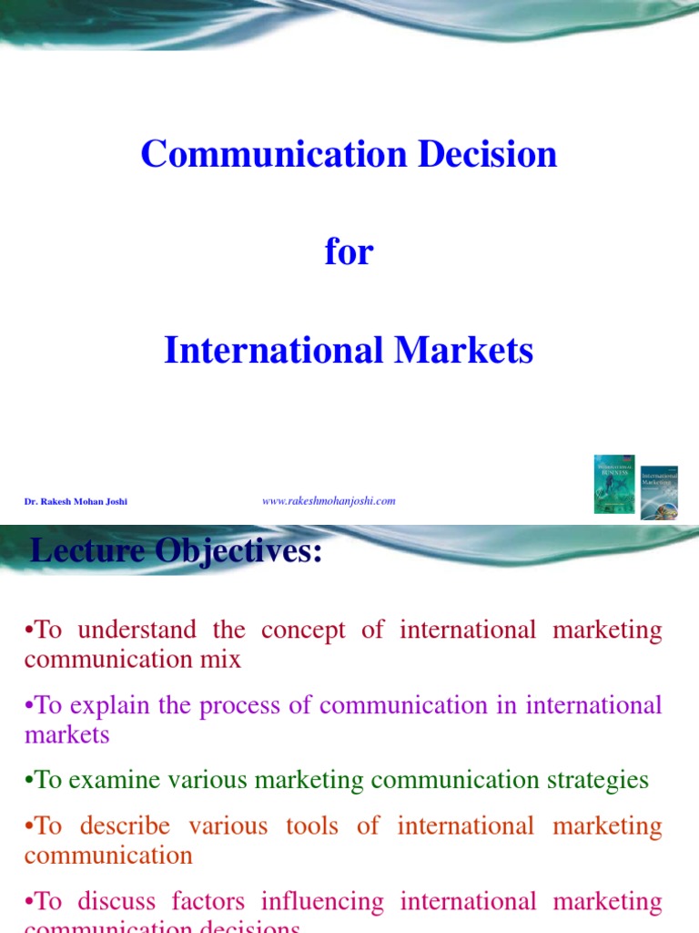 Communication Decision For International Markets Dr. Rakesh Mohan