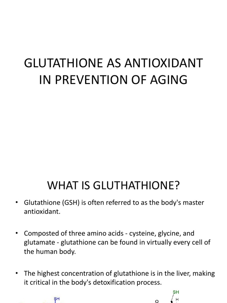 Glutathione as Antioxidant in Prevention of Aging Glutathione Cysteine