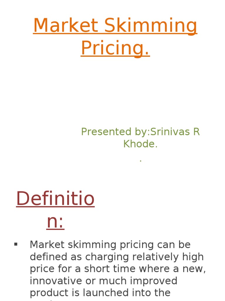 Market Skimming Pricing.