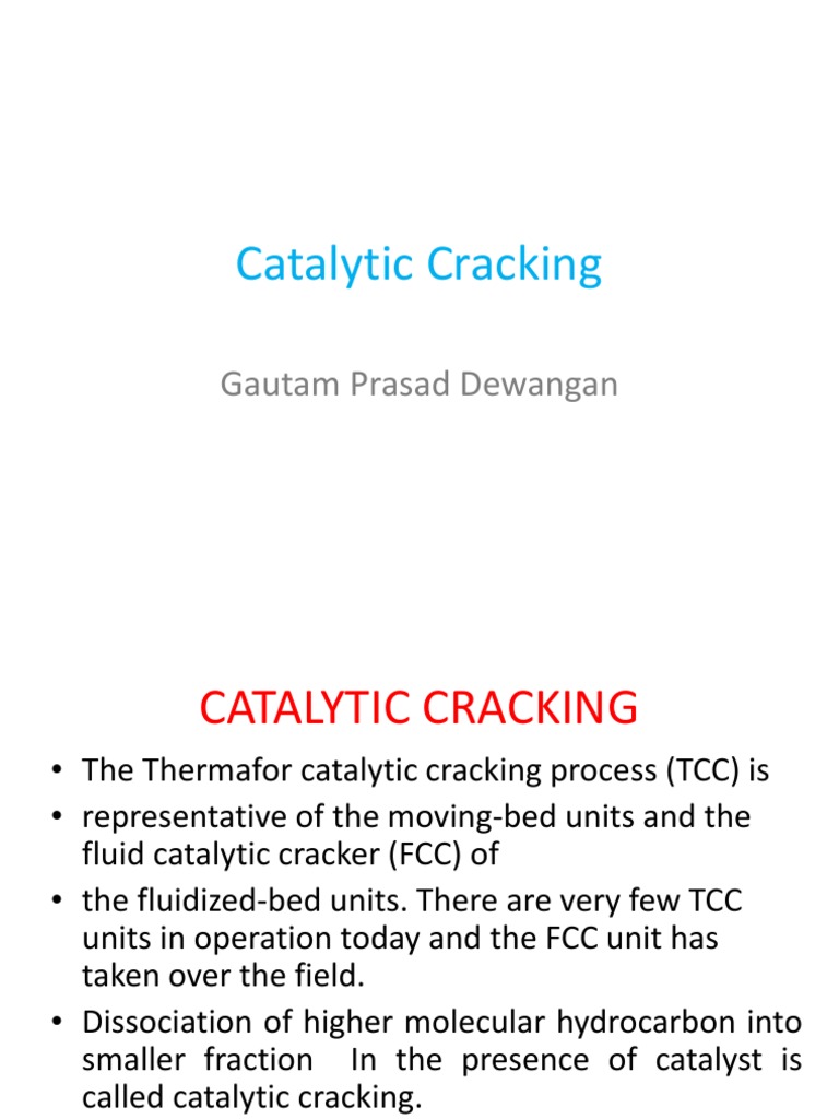 Catalytic Cracking Cracking (Chemistry) Catalysis