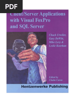 Client Server Applications With Visual Foxpro And Sql - 