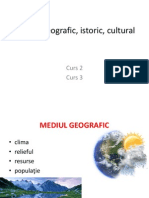 Curs 2 Si 3 Mediul Geografic, Istoric, Cultural
