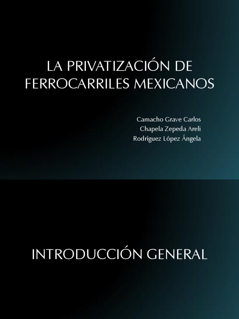 Privatización de Ferrocarriles en México | PDF | Neoliberalismo | México