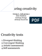 Measuring Creativity: Group 6 - Task Group 2 Erko Risthein Kristaps Renga Aleksejs Razzivins