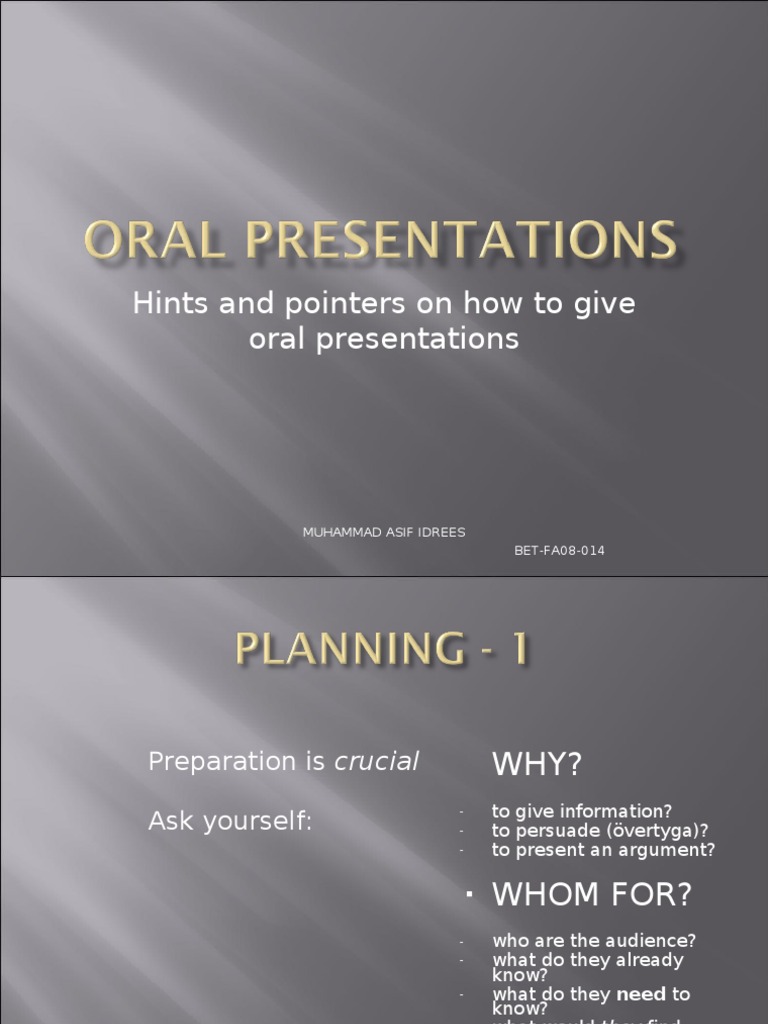 Hints and pointers on how to give oral presentations Muhammad Asif