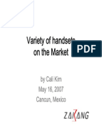 Variety of Handsets On The Market: by Cali Kim May 16, 2007 Cancun, Mexico