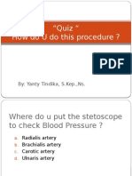 "Quiz " How Do U Do This Procedure ?: By: Yanty Tindika, S.Kep.,Ns