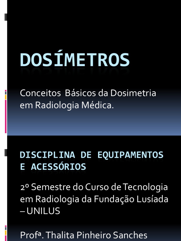 Dosc3admetros Conceitos Bc3a1sicos Da Dosimetria em Radiologia ...