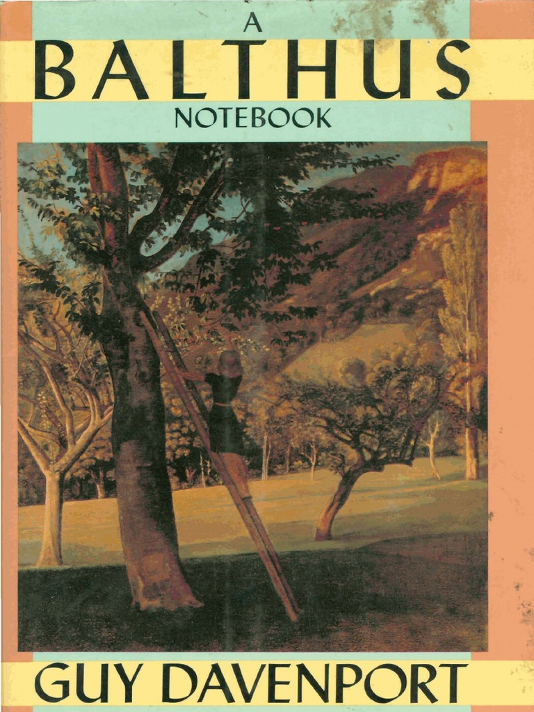 A Balthus Notebook by Guy Davenport Paintings Fiction