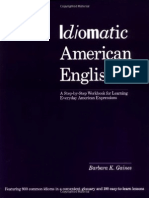 Idiomatic American English a Step-By-Step Workbook for Learning Everyday American Expressions - Barbara K. Gaines