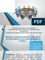 Modelos Administrativos y Papel de La Informática en La Administración Publica.