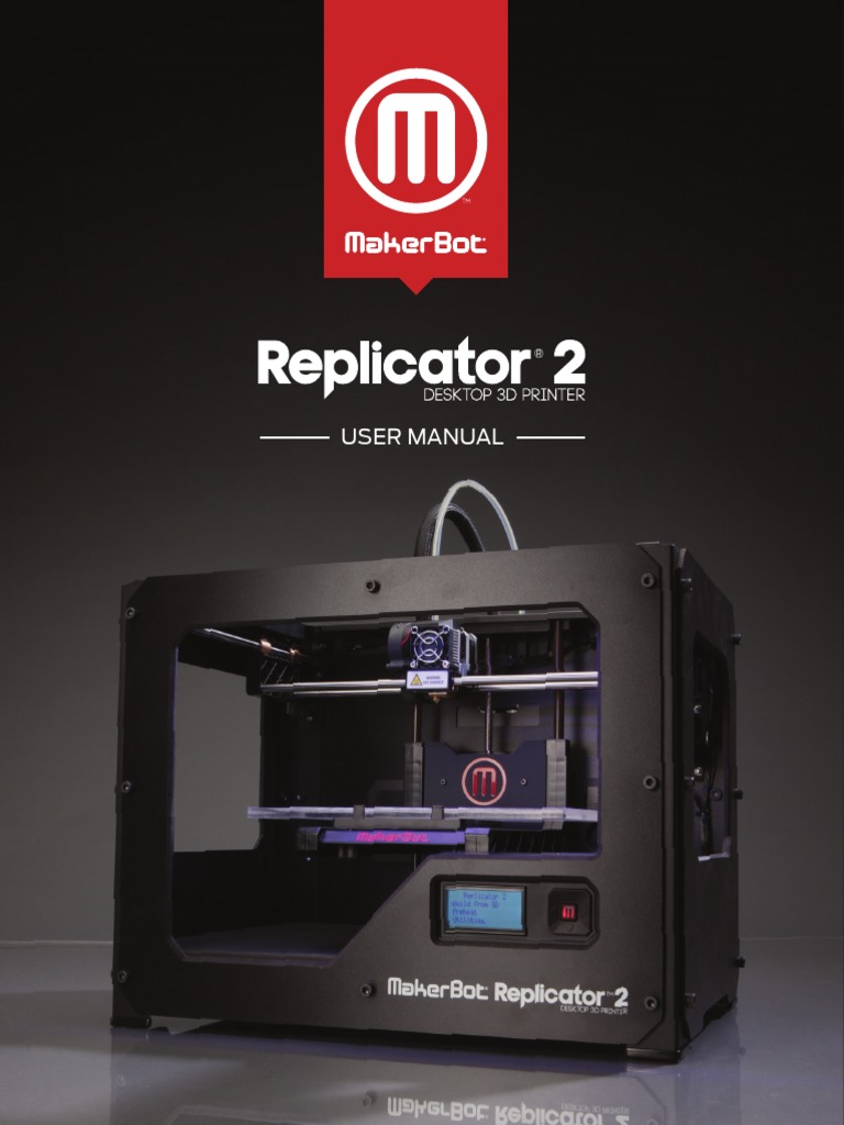 MakerBot Replicator2 User Manual | PDF