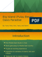 Big Island (Pulau Besar) Oasis Paradise: By: Yuna, Nisa, Anis, Yana, and Raimi