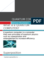 Quantum Computer: Abhinav Khushalani